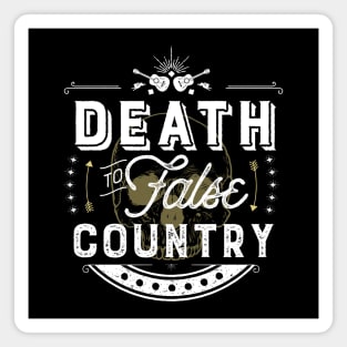 Death to False Country (Text/Light) Magnet